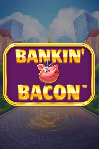 Bankin' Bacon демо игровой автомат | ВАВАДА бесплатно