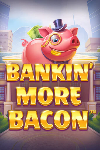 Bankin’ More Bacon демо игровой автомат | ВАВАДА бесплатно