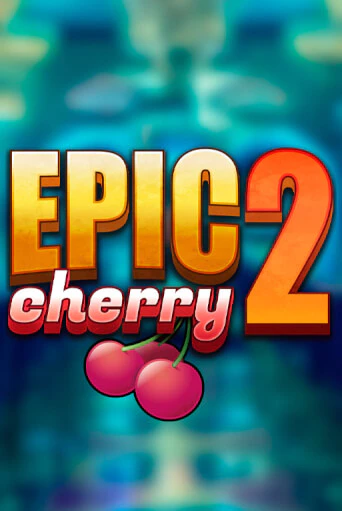 Epic Cherry 2 демо игровой автомат | ВАВАДА бесплатно