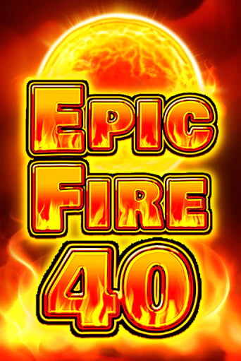 Epic Fire 40 демо игровой автомат | ВАВАДА бесплатно