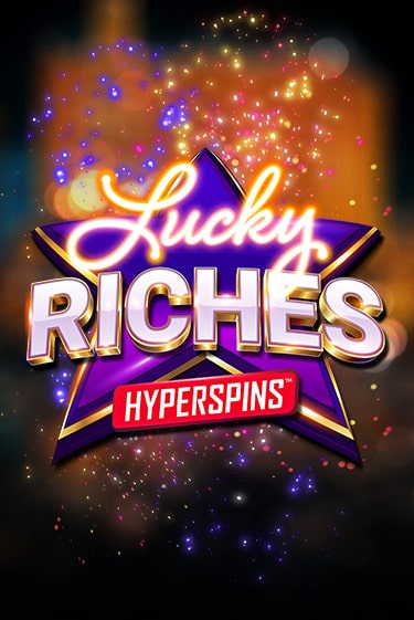 Lucky Riches: Hyperspins демо игровой автомат | ВАВАДА бесплатно