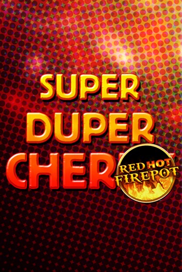 Super Duper Cherry Red Hot Firepot демо игровой автомат | ВАВАДА бесплатно